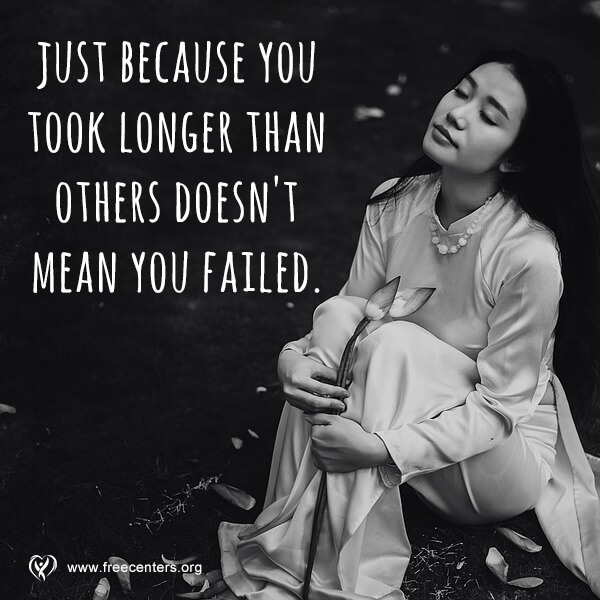 Just because you took longer than others doesn't mean you failed.